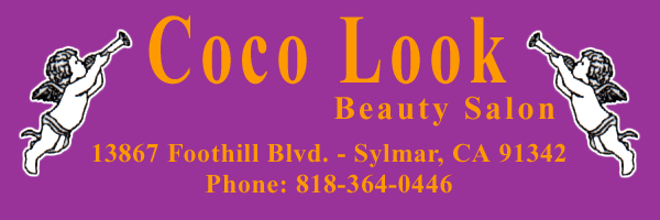 Coco Look Beauty Salon - 13867 Foothill Blvd. - Sylmar, CA 91342 - Phone: 818-364-0446